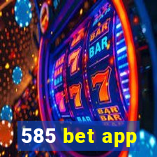 585 bet app